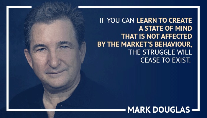 Mark Douglas quote: If you can learn to create a state of mind that is not affected by the market's behaviour, the struggle will cease to exist.